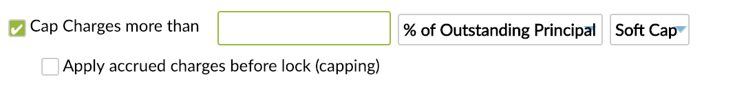Cap Charges option with percentage of Outstanding Principal Balance and Soft Cap options.