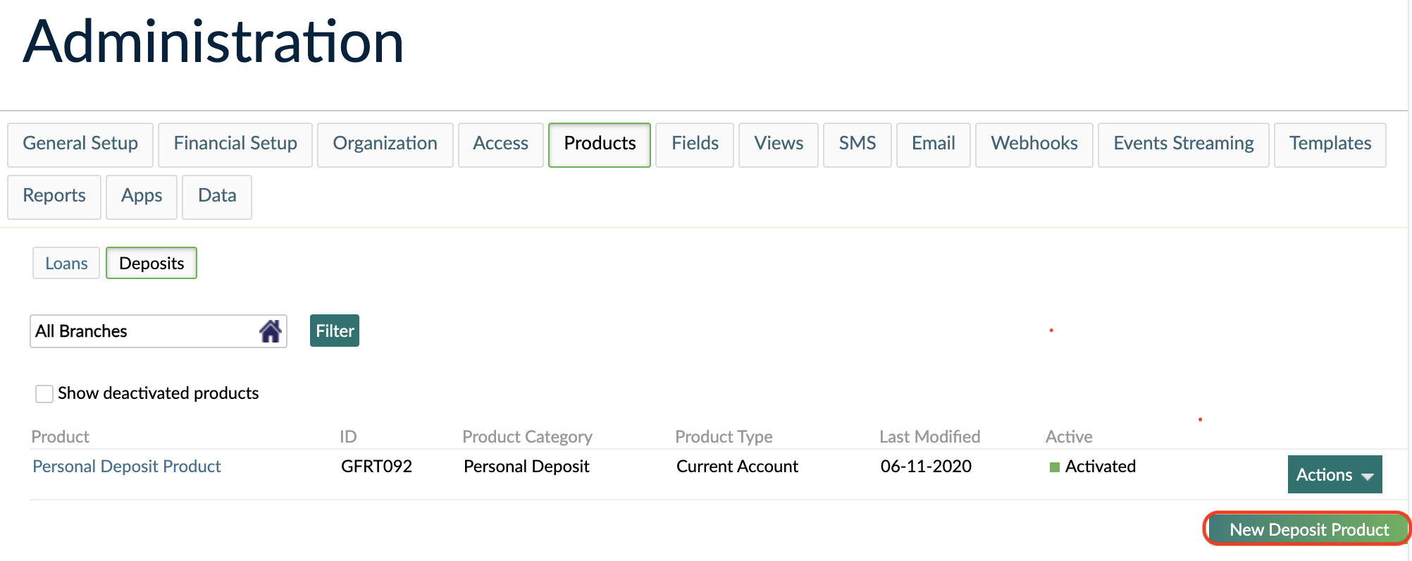 Administration - Products - Deposits. All defined Deposits products will be found here. The New Deposit Product button is highlighted